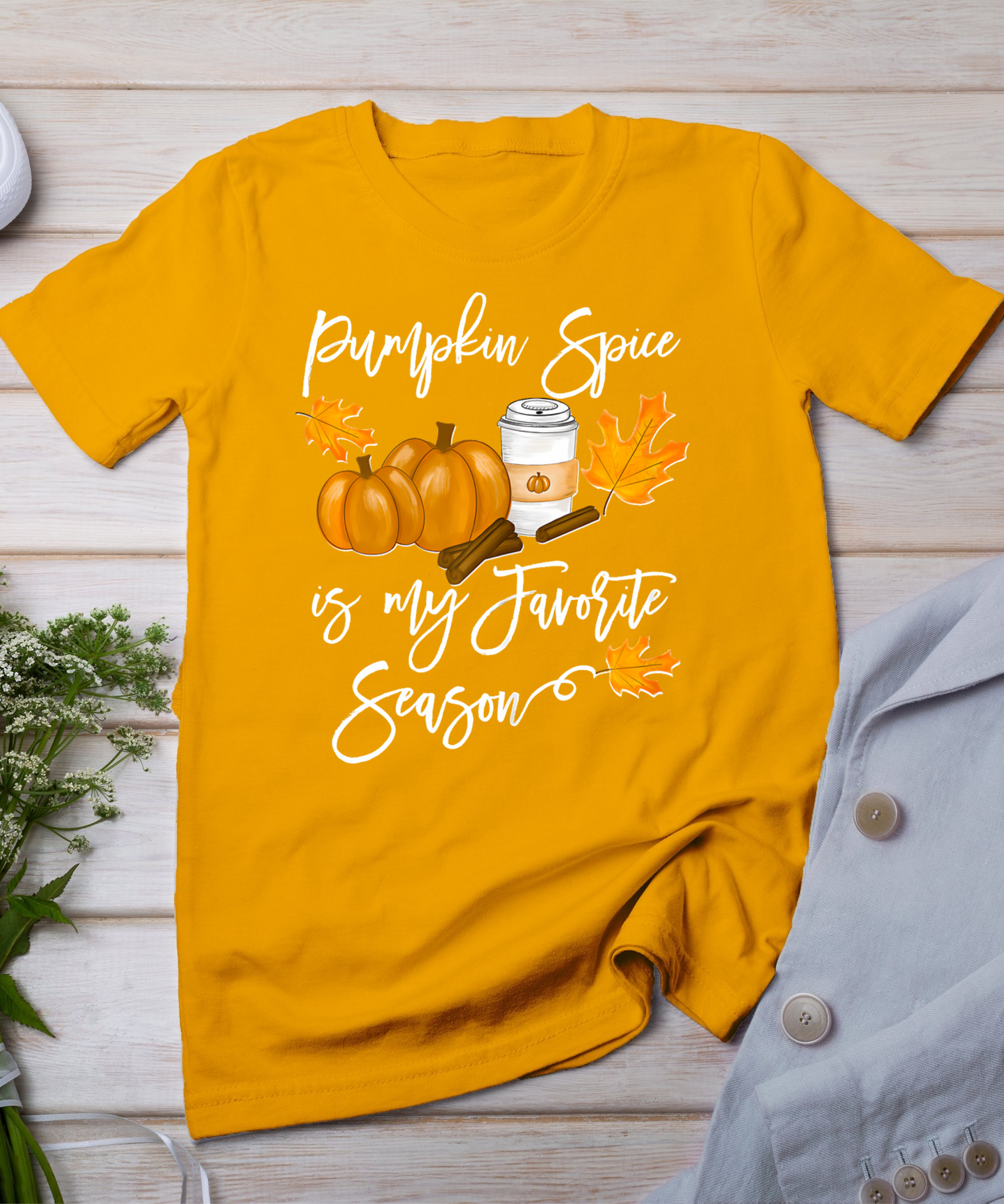 Thanksgiving Pumpkin Spice Is My Favorite Season T-Shirt