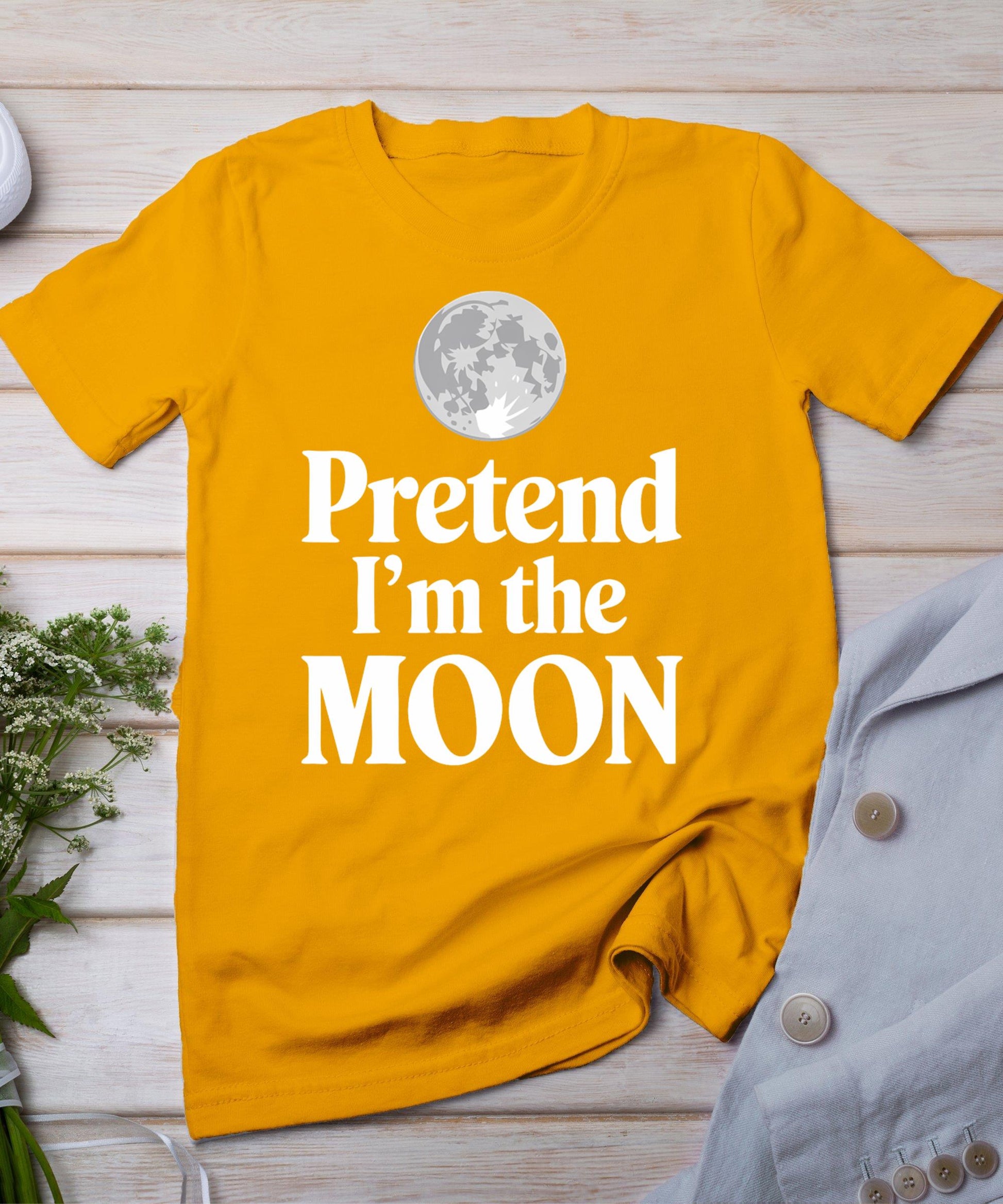 Pretend I'm The Moon T-Shirt