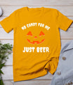 No Candy For Me Just Beer Funny Halloween T-Shirt