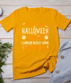 Funny This Is My Halloween Costume Men Women Halloween 2024 T-Shirt