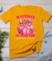 In October We Wear Pink Pumpkin Breast Cancer Awareness Gift T-Shirt