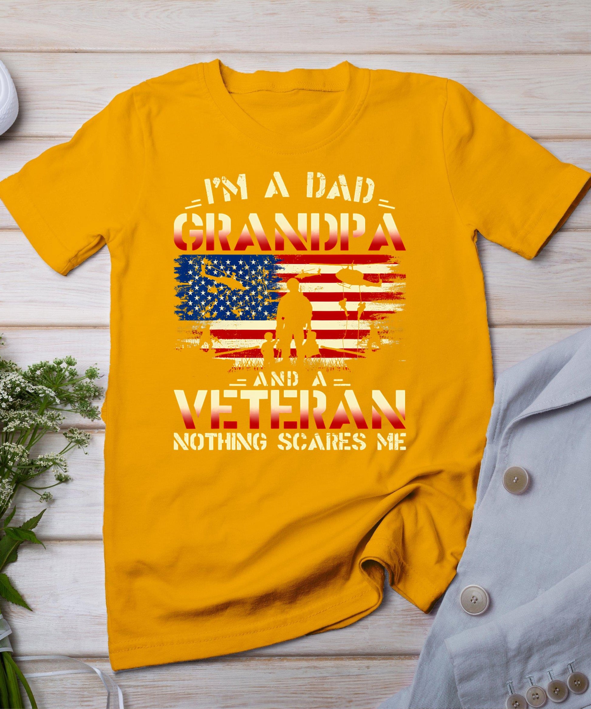 Father's Day - Veterans Day- I'm A Dad Grandpa And A Veteran T-Shirt