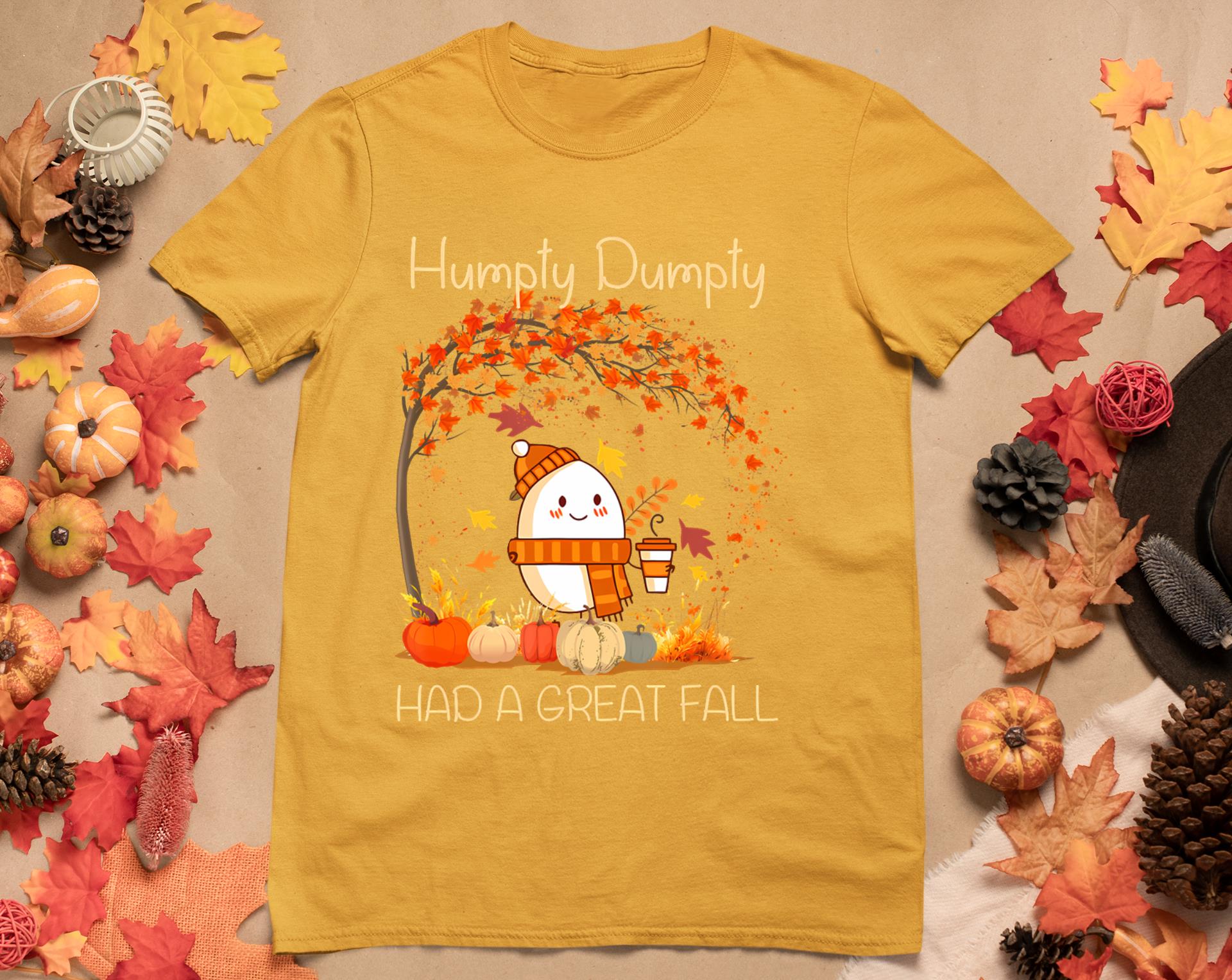 Humpty Dumpty Had A Great Fall Thanksgiving Autumn Halloween T-Shirt