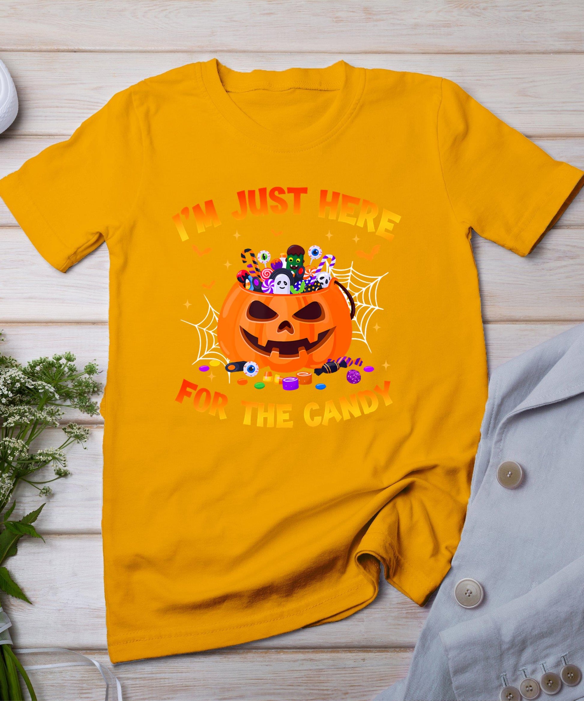 I'm Just Here For The Candy Funny Halloween Trick Or Treat T-Shirt