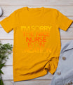 I'm Sorry The Nice Nurse Is On Vacation T-Shirt