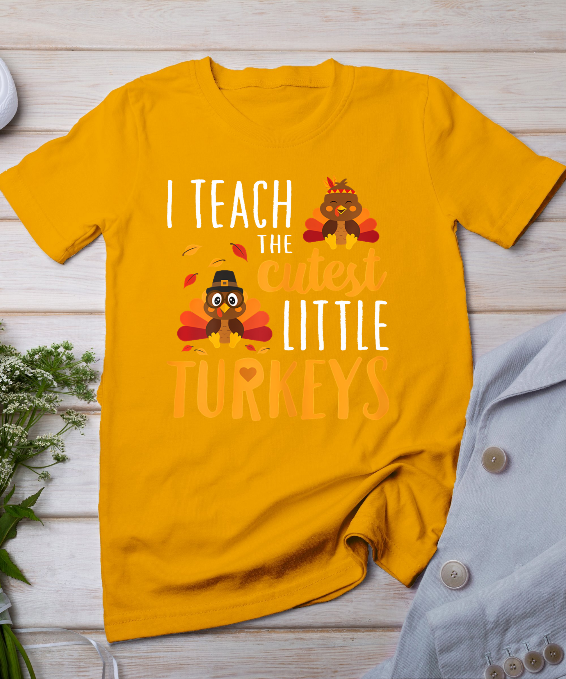 I Teach The Cutest Little Turkeys T Shirt School Thankful T-Shirt