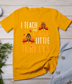 I Teach The Cutest Little Turkeys T Shirt School Thankful T-Shirt