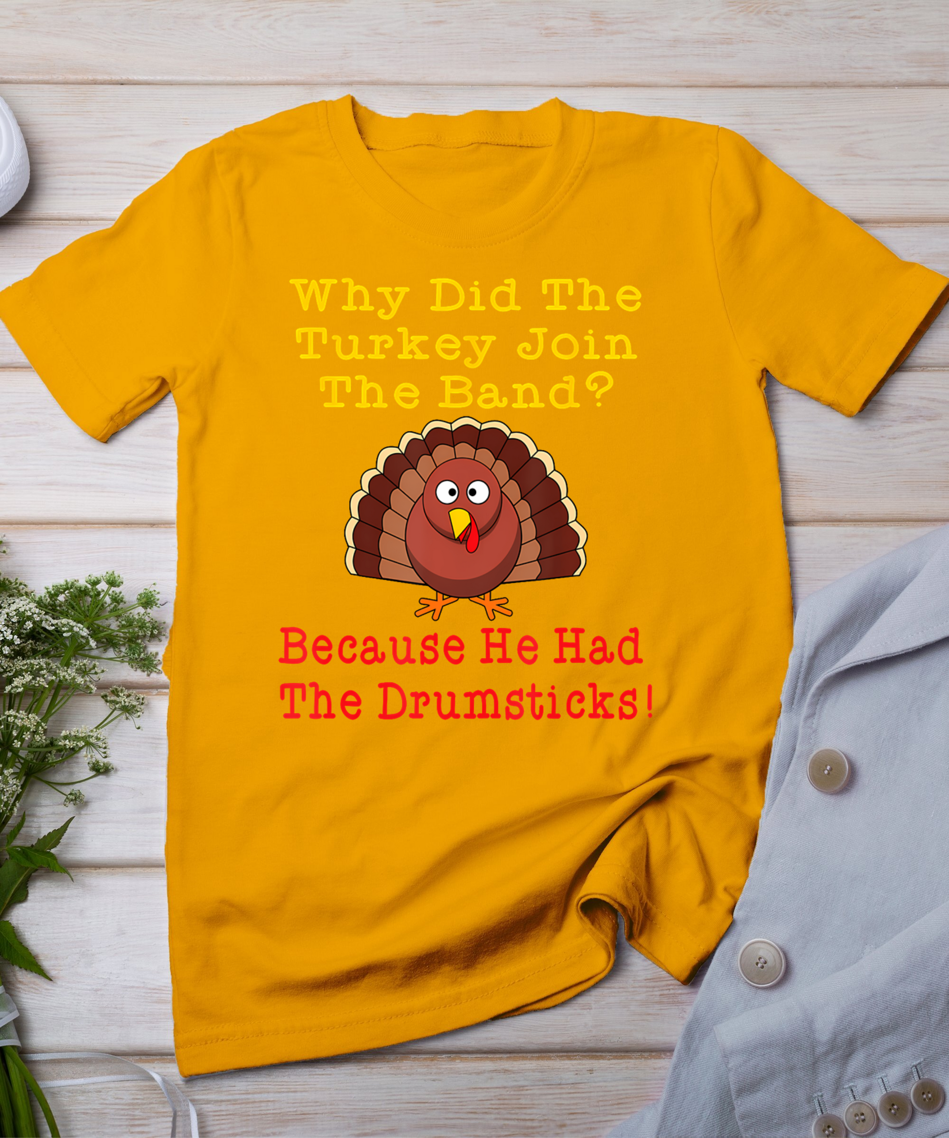 Funny Thanksgiving Joke Turkey Drumsticks Band Drummer T-Shirt