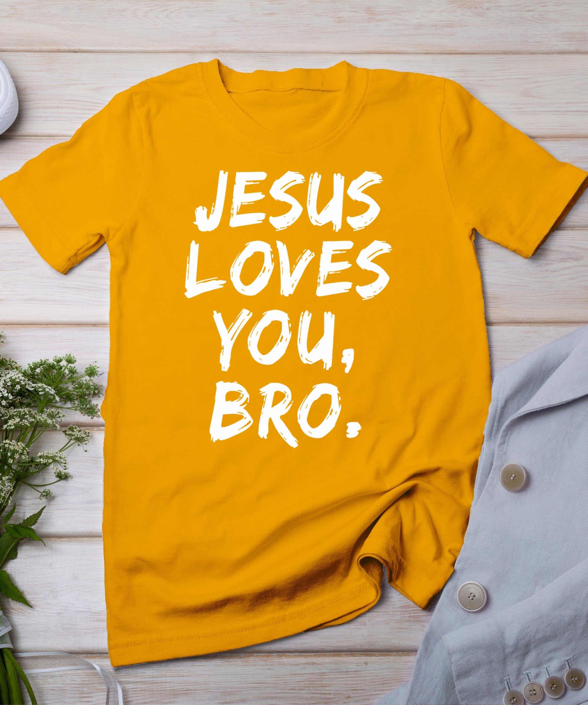 Jesus Loves You Bro Christian Believer Faith God Religious T-Shirt