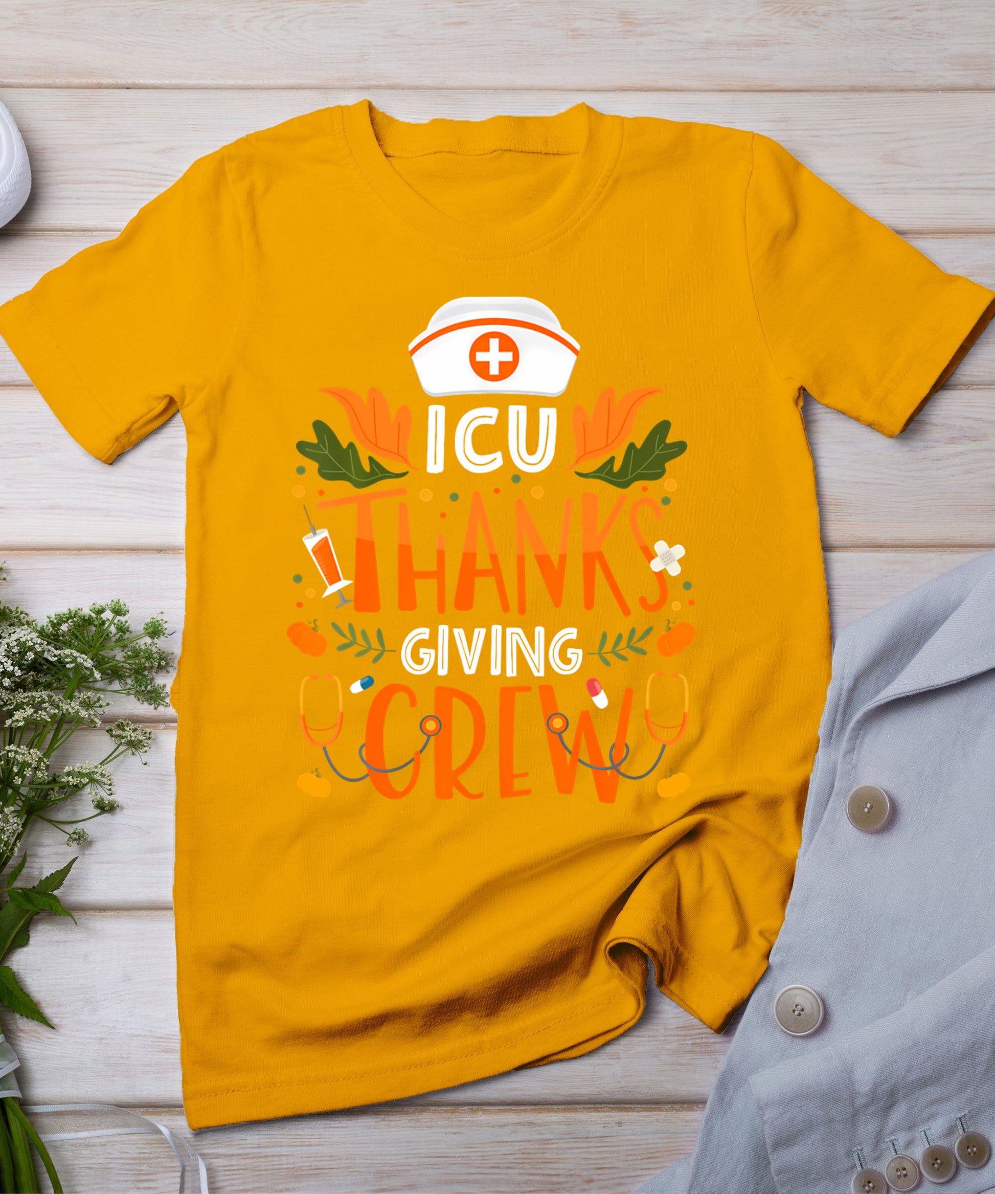 Icu Thanksgiving Nurse Crew Thanksgiving Intensive Care Unit T-Shirt