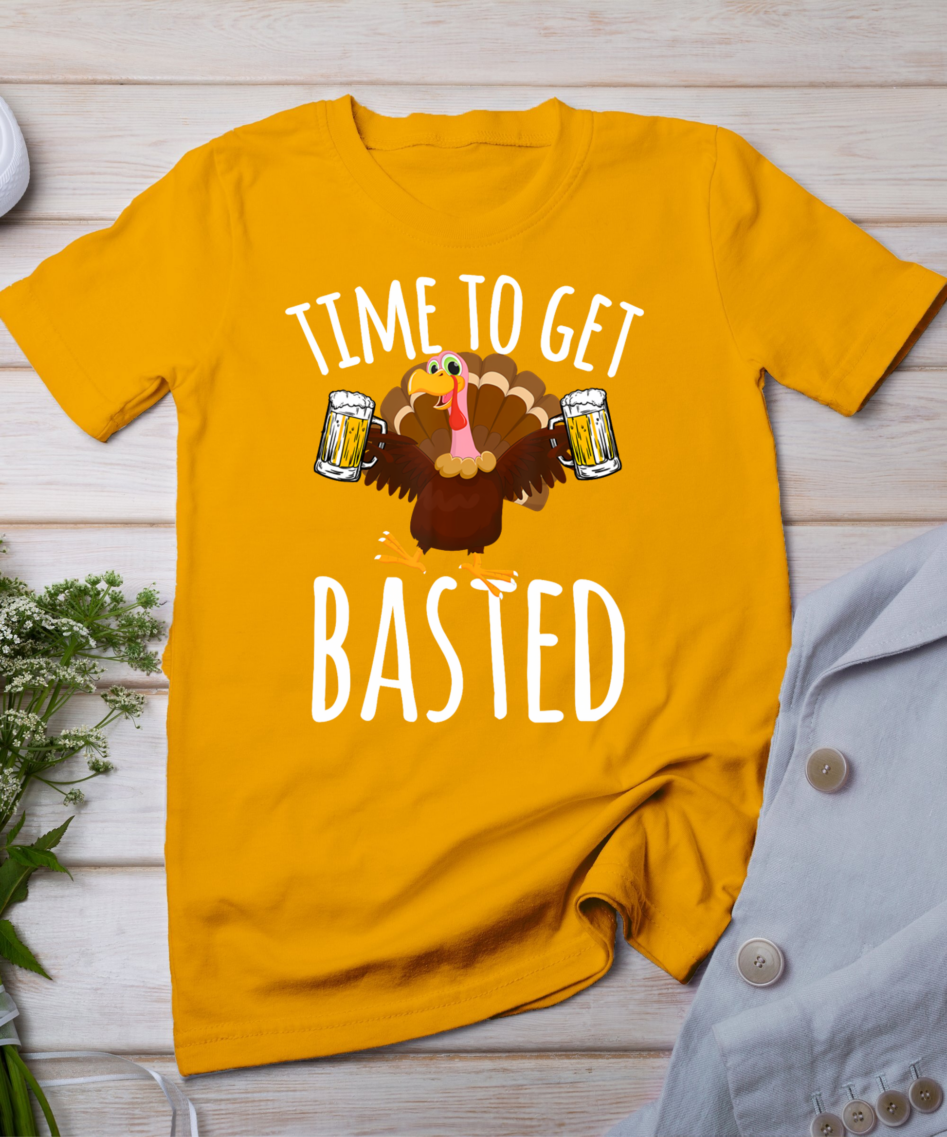 Time To Get Basted Funny Beer Thanksgiving Turkey Gift T-Shirt