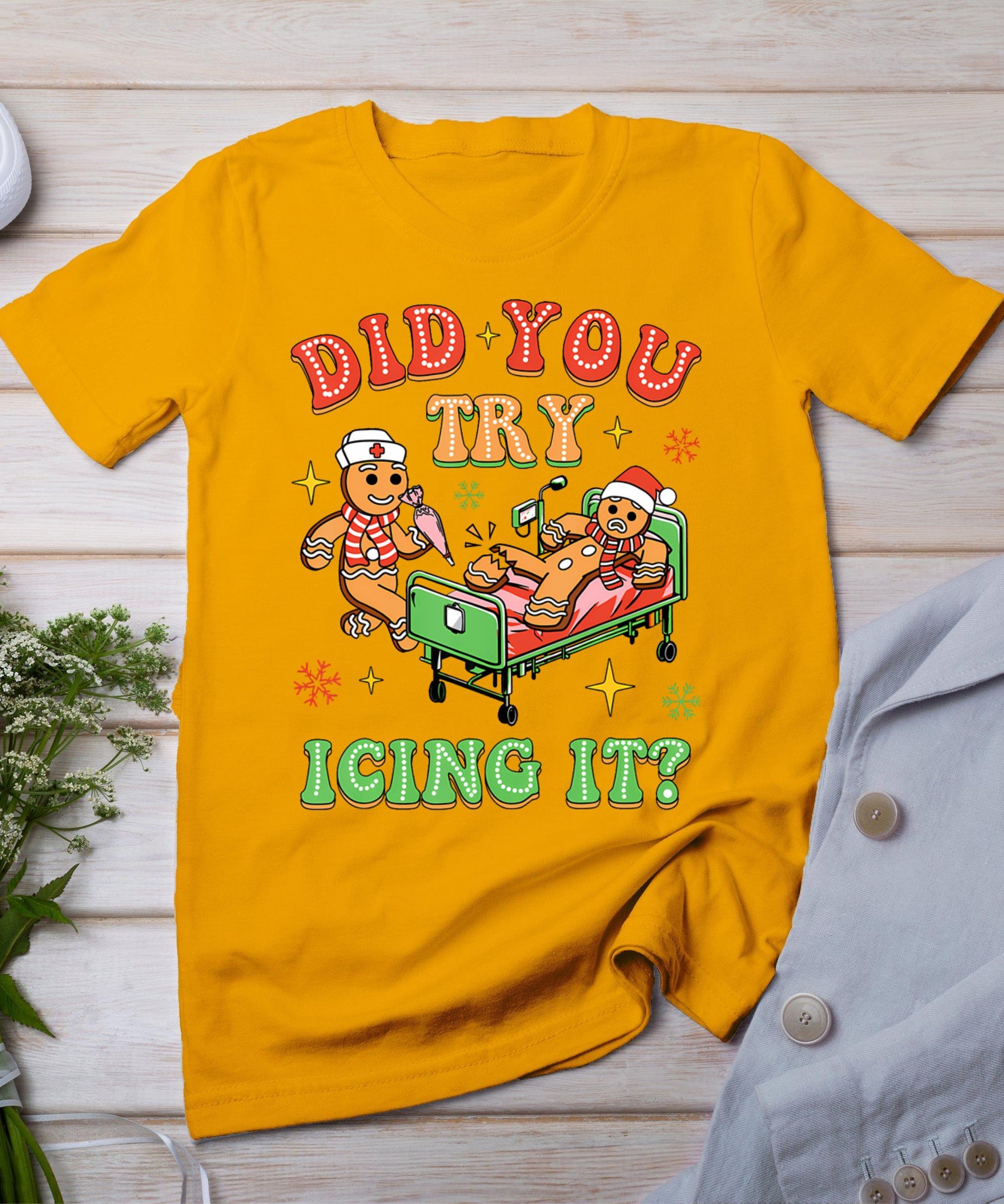 Christmas School Nurse Xmas Did You Try Icing It Gingerbread T-Shirt