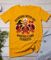 Hanging With My Wound Care Turkeys Thanksgiving Woc Nurse T-Shirt