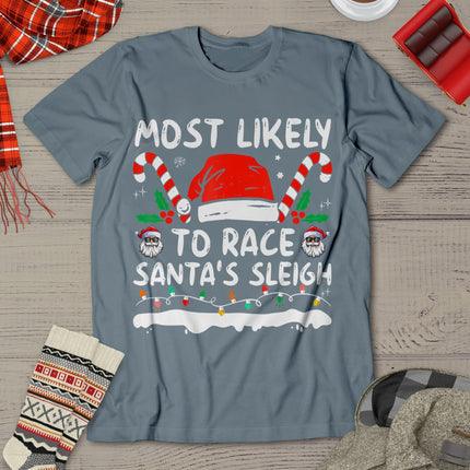 Most Likely To Race Santa's Sleigh Christmas Family Matching T-Shirt