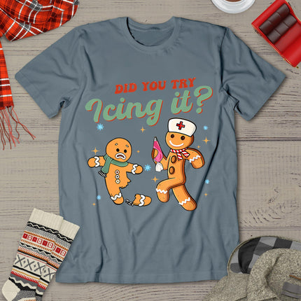 Funny Christmas Nurse Did You Try Icing It Gingerbread Man T-Shirt