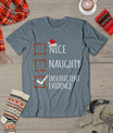 Nice Naughty Insufficient Evidence Christmas List Santa Claus T-Shirt