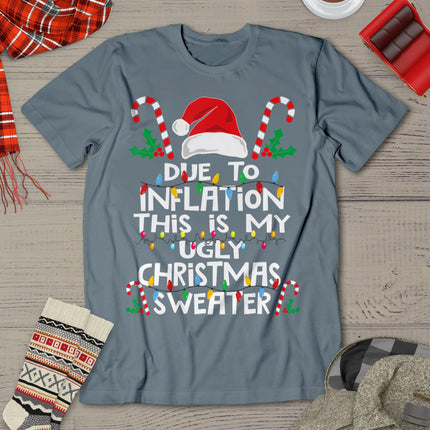Funny Due To Inflation Ugly Christmas Sweaters For Men Women T-Shirt