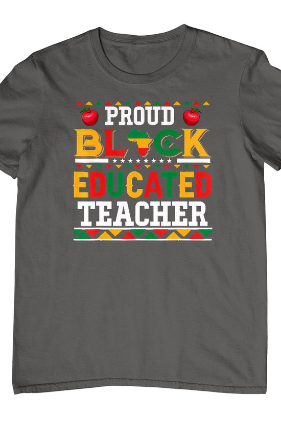Proud Black Educated Teacher Costume Juneteenth Job Team T-Shirt