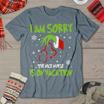 Christmas I Am Sorry The Nice Nurse Is On Vacation T-Shirt