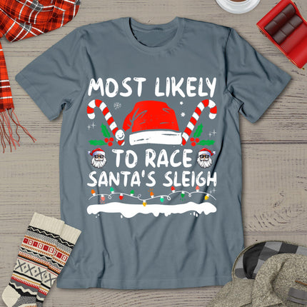 Most Likely To Race Santa'S Sleigh Christmas Family Matching T-Shirt