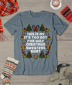 Too Hot Ugly Christmas Sweaters Funny Xmas Men Women Family T-Shirt