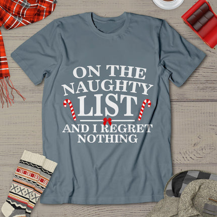 On The Naughty List And I Regret Nothing Funny Xmas T-Shirt