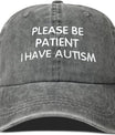 Hepandy Embroidered Please Be Patient I Have Autism Hats