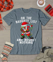 On The Naughty List And I Regret Nothing Shirt Dabbing Santa T-Shirt