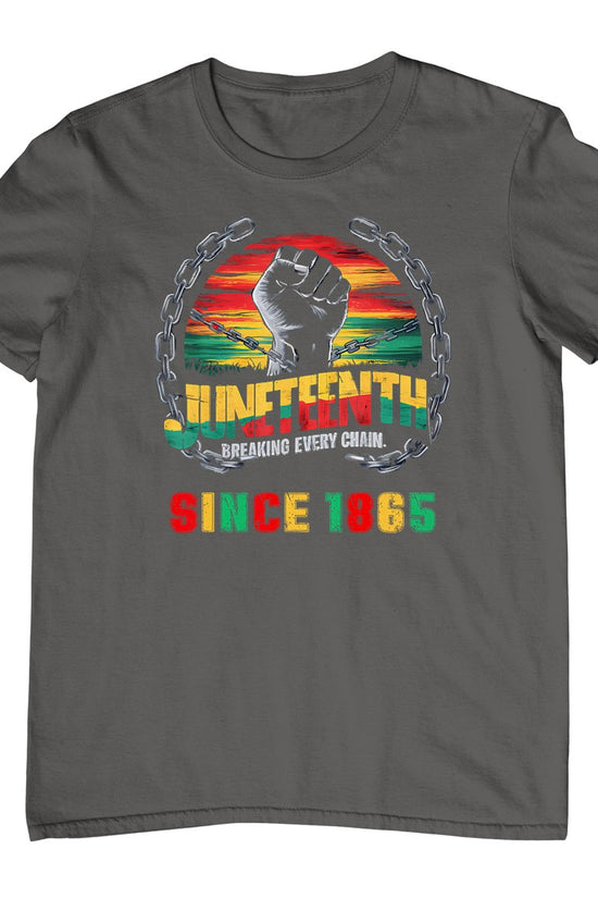 Black Freedom Day Juneteenth Breaking Every Chain Since 1865 T-Shirt