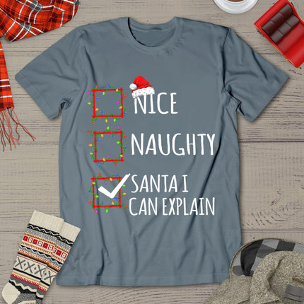 Nice Naughty Santa I Can Explain Christmas List Santa Claus T-Shirt