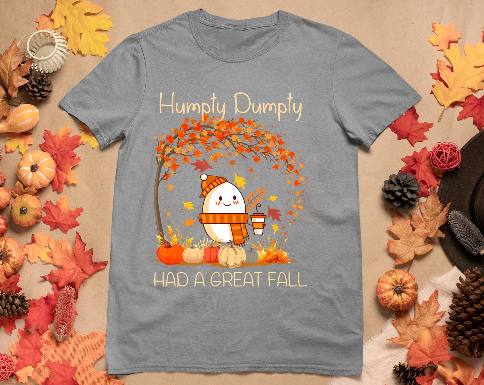 Humpty Dumpty Had A Great Fall Thanksgiving Autumn Halloween T-Shirt