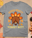 Funny Thanksgiving Guess What Turkey Butt T-Shirt