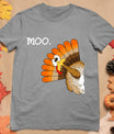 Turkey Moo Funny Thanksgiving T-Shirt