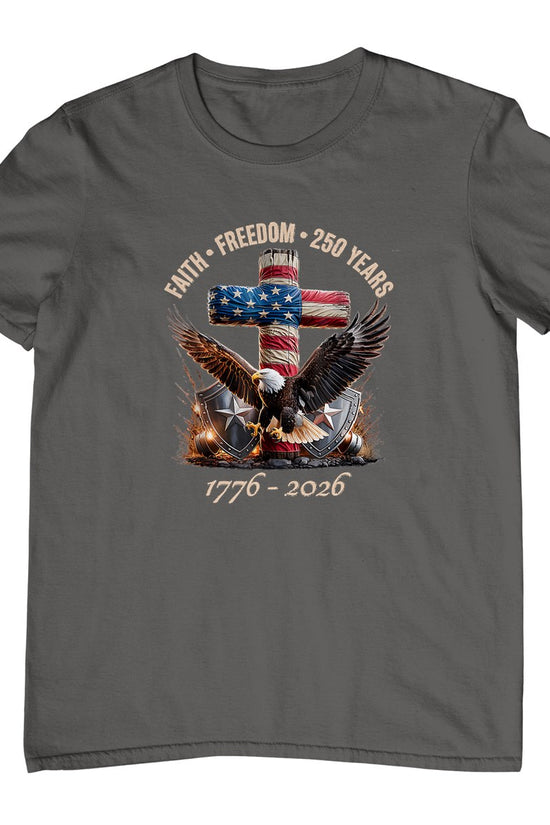 Faith Freedom 250 Years 250th Anniversary USA Independence T-Shirt