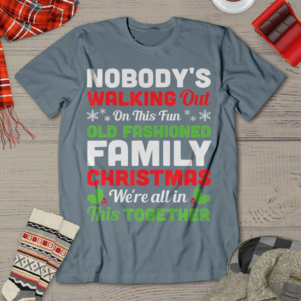 Christmas Nobody's Walking Out On This Fun Old Fashioned T-Shirt