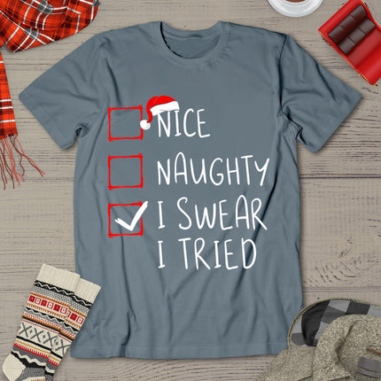 Nice Naughty I Swear I Tried Christmas List Xmas Santa Claus T-Shirt