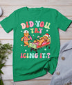 Did You Try Icing It Gingerbread Nurse Christmas Pajamas T-Shirt