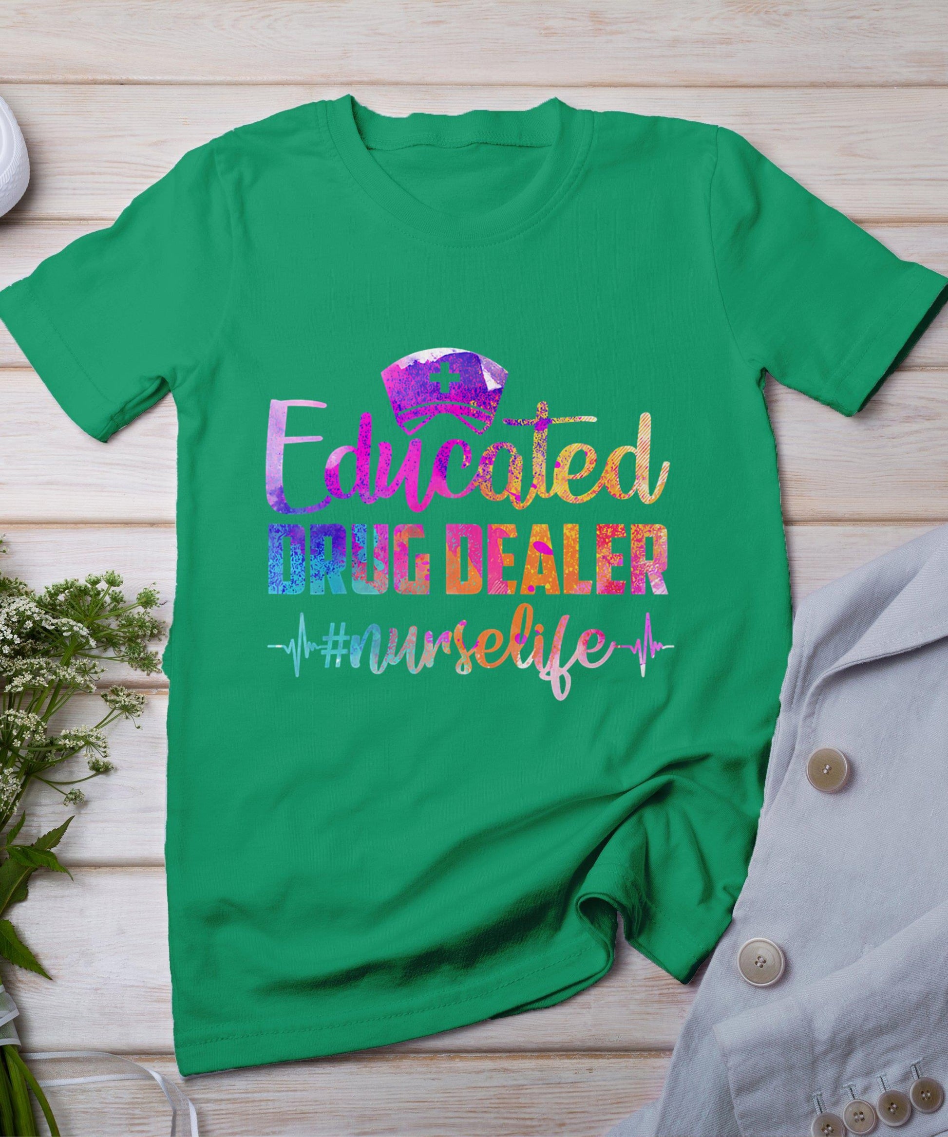 Educated Drug Dealer Nurse Life Funny Nurse Heart Beat T-Shirt