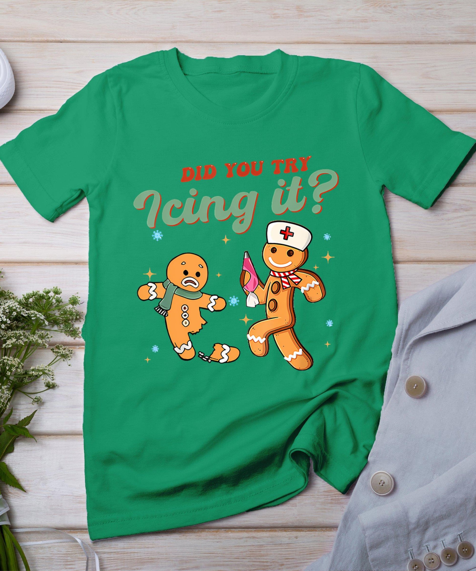 Funny Christmas Nurse Did You Try Icing It Gingerbread Man T-Shirt