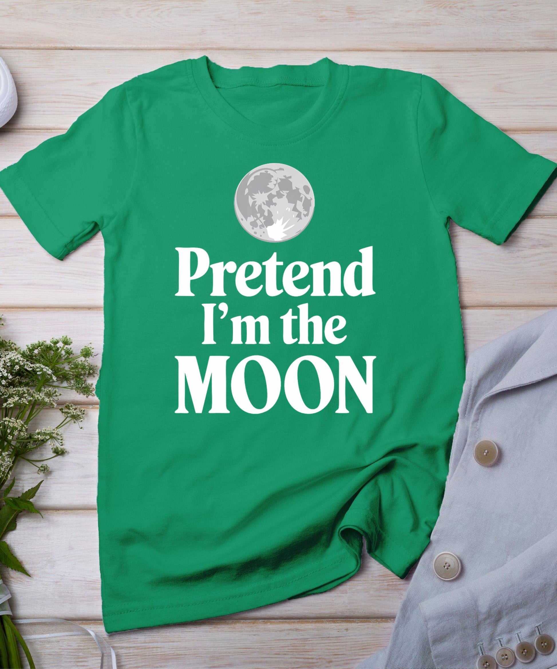 Pretend I'm The Moon T-Shirt