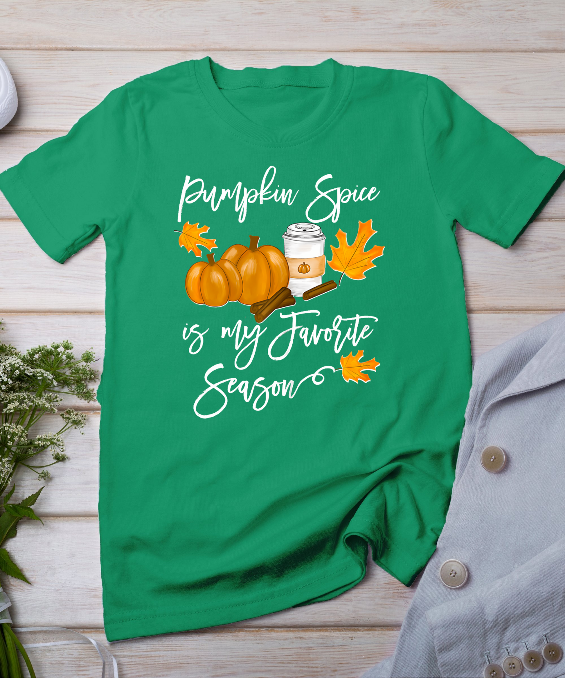 Thanksgiving Pumpkin Spice Is My Favorite Season T-Shirt