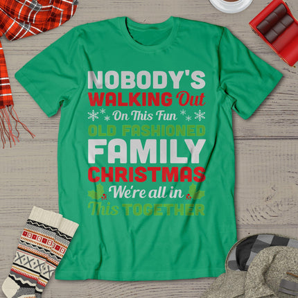 Christmas Nobody's Walking Out On This Fun Old Fashioned T-Shirt