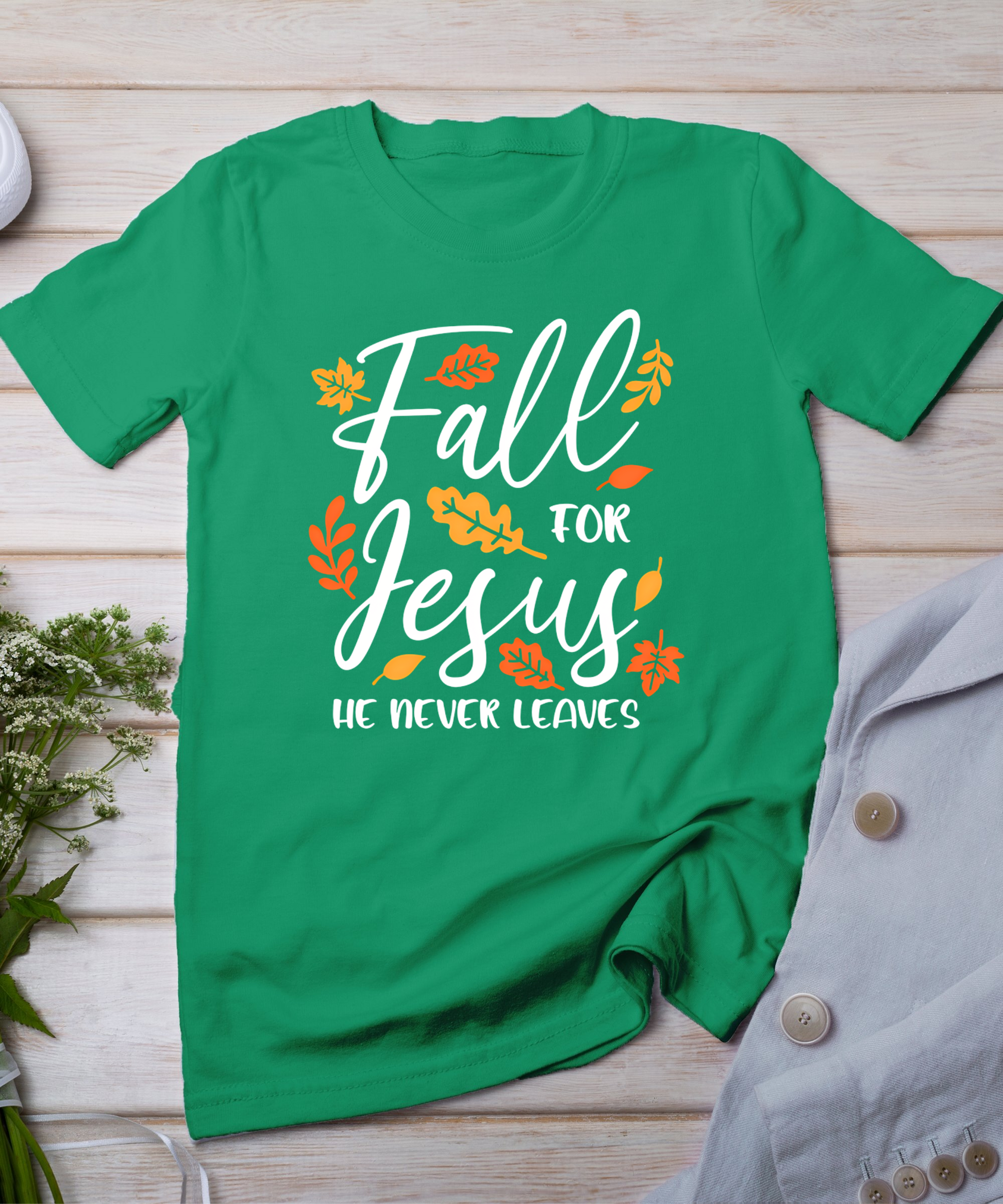 Fall For Jesus He Never Leaves Autumn Christian Thanksgiving T-Shirt