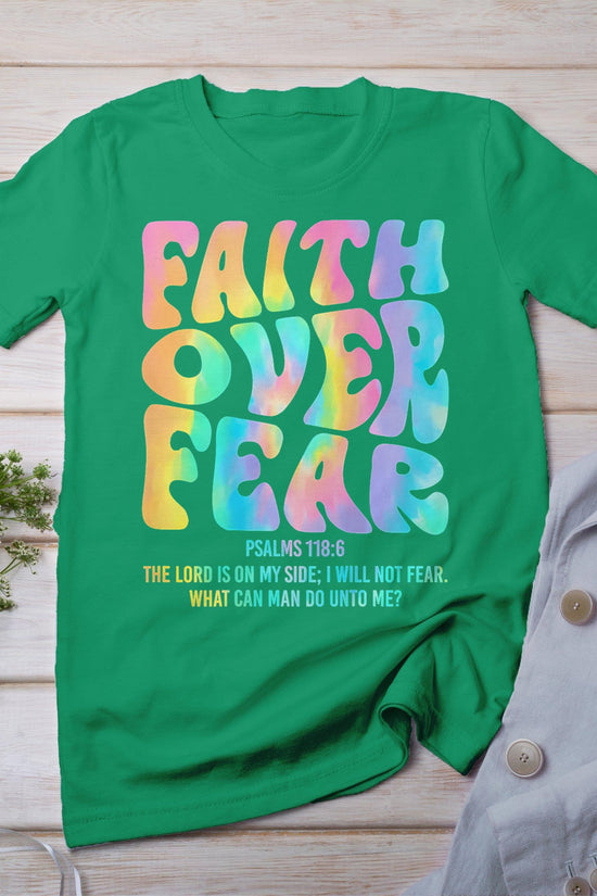 Faith Over Fear Bible Verse God Religious Christian Tie Dye T-Shirt