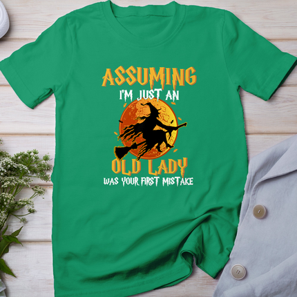 Assuming I'm Just An Old Lady Was Your First Mistake Witch T-Shirt