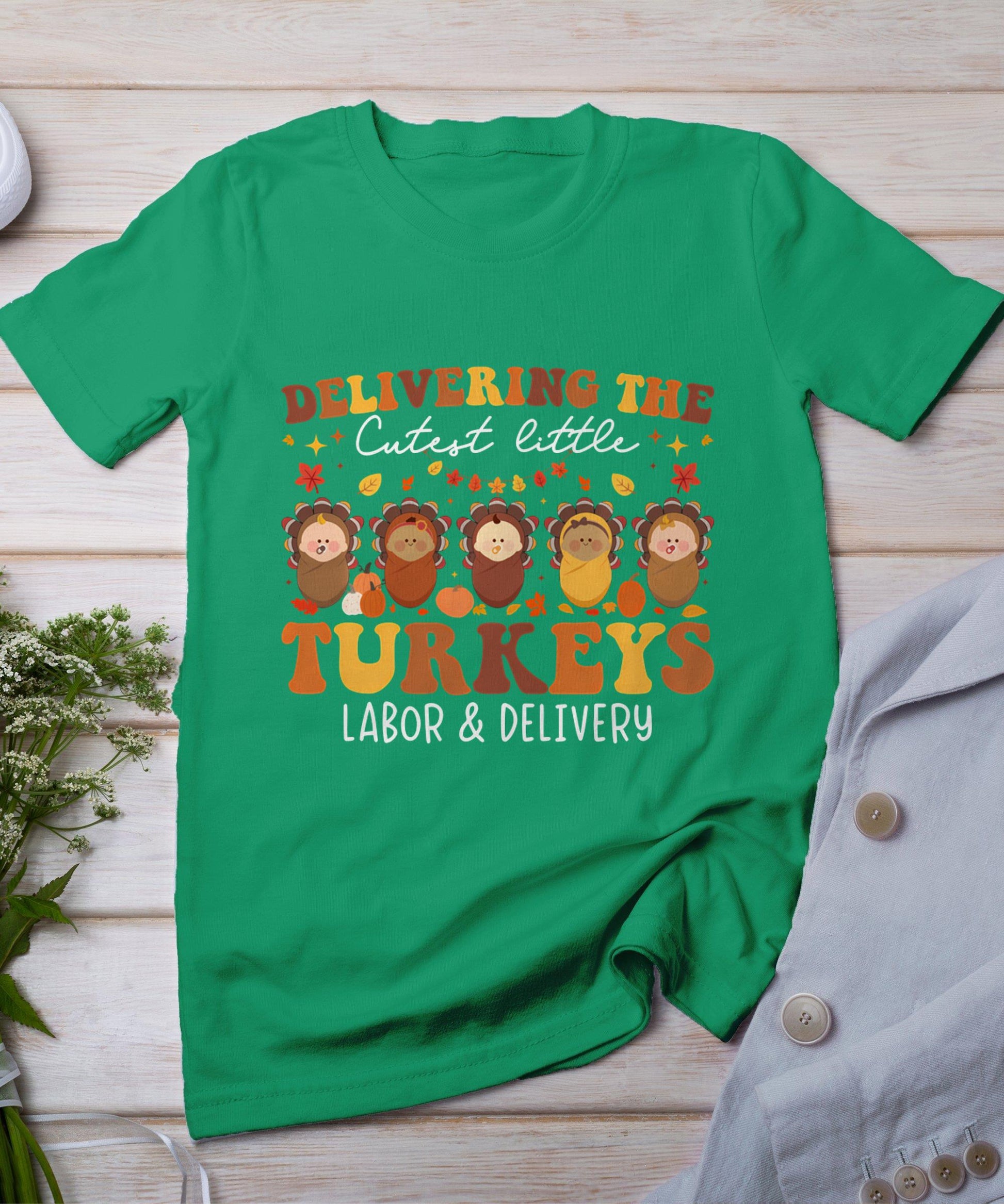 Delivering The Cutest Turkeys Labor  Delivery Thanksgiving T-Shirt