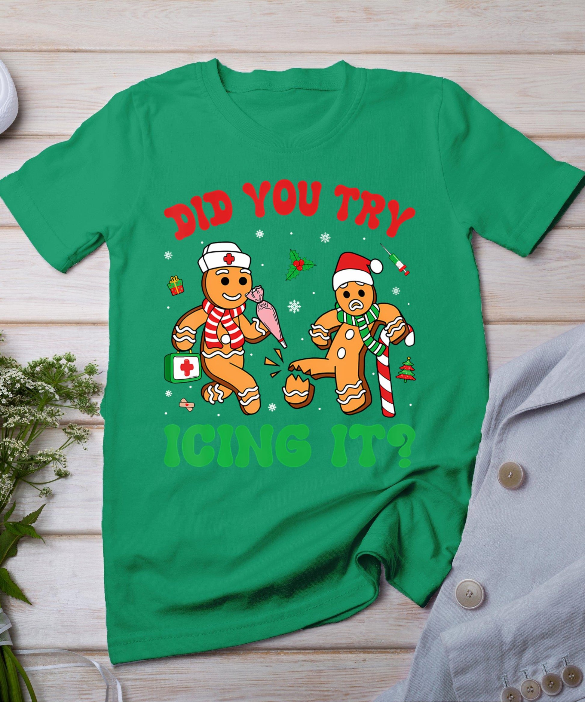 Funny Christmas Nurse Did You Try Icing It Gingerbread Man T-Shirt