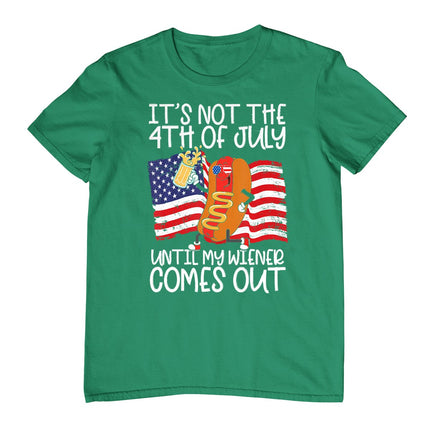 It's Not 4th Of July Until My Weiner Comes Out - Funny Party T-Shirt