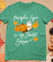 Thanksgiving Pumpkin Spice Is My Favorite Season T-Shirt