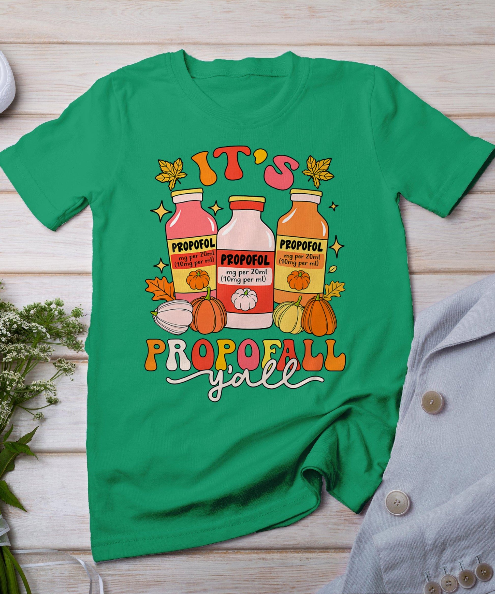 Funny Icu Nurse Thanksgiving It's Propofol Y'all Fall Autumn T-Shirt